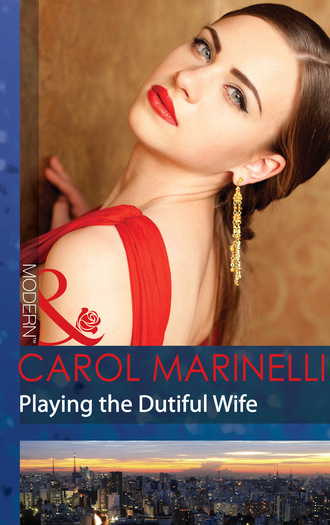 Carol Marinelli. Playing the Dutiful Wife