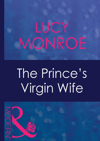 Люси Монро. The Prince's Virgin Wife