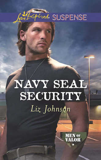 Liz  Johnson. Navy Seal Security