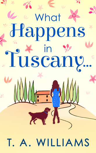 Т. А. Уильямс. What Happens In Tuscany...
