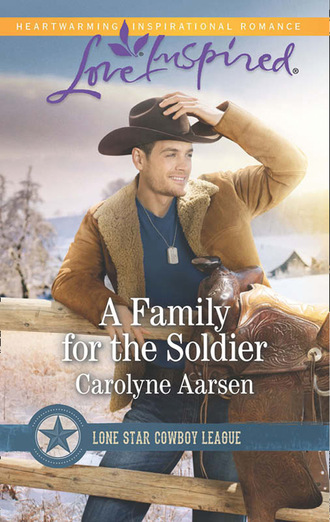 Carolyne Aarsen. A Family For The Soldier