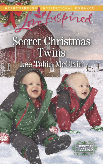 Lee Tobin McClain. Secret Christmas Twins