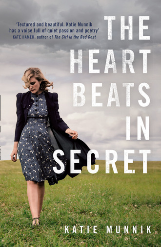 Katie Munnik. The Heart Beats in Secret