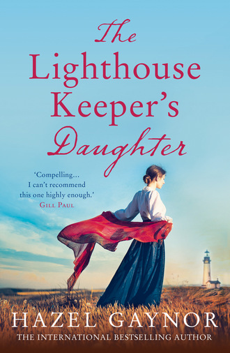 Hazel Gaynor. The Lighthouse Keeper’s Daughter