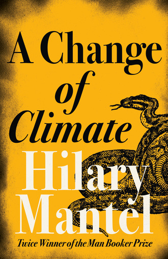 Hilary  Mantel. A Change of Climate