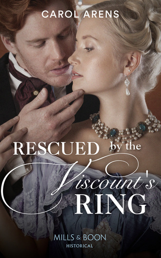Carol Arens. Rescued By The Viscount's Ring
