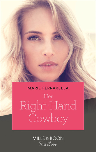 Marie Ferrarella. Her Right-Hand Cowboy