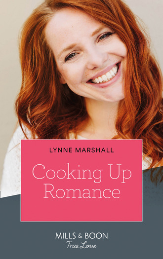 Lynne Marshall. Cooking Up Romance