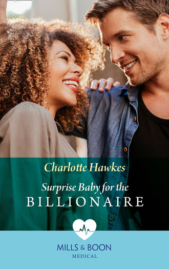 Charlotte Hawkes. Surprise Baby For The Billionaire