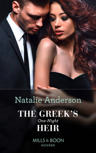 Natalie Anderson. The Greek's One-Night Heir