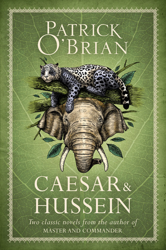 Patrick O’Brian. Caesar & Hussein