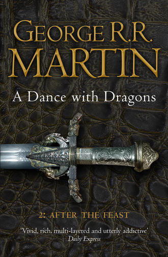 Джордж Р. Р. Мартин. A Dance With Dragons: Part 2 After The Feast