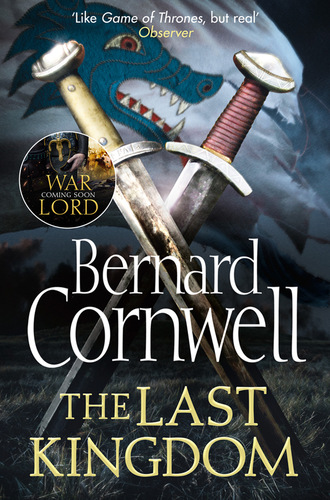 Bernard Cornwell. The Last Kingdom