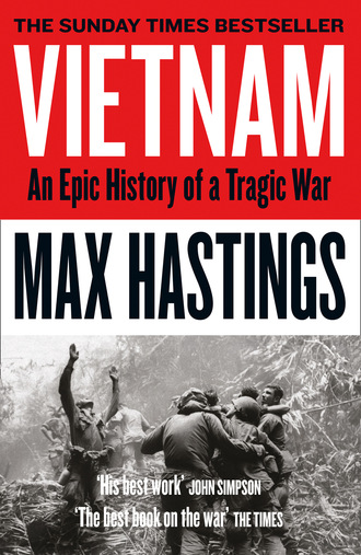 Max Hastings. Vietnam