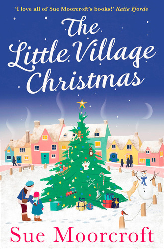 Sue Moorcroft. The Little Village Christmas