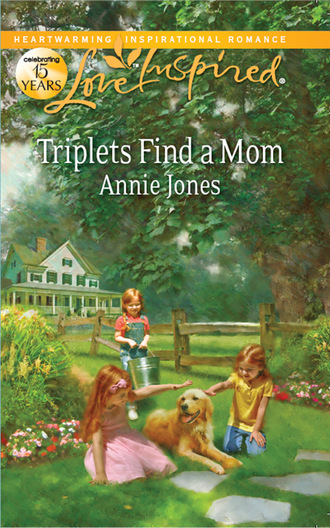 Annie Jones. Triplets Find A Mom