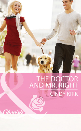 Cindy Kirk. The Doctor And Mr. Right