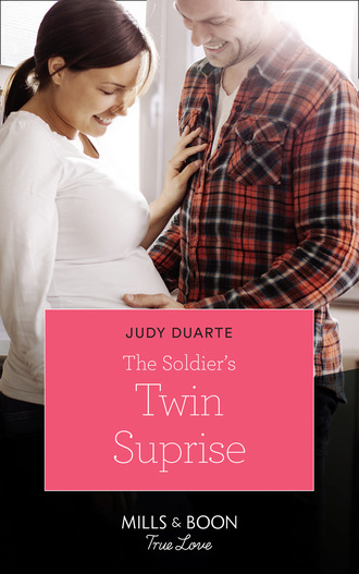Judy Duarte. The Soldier's Twin Surprise