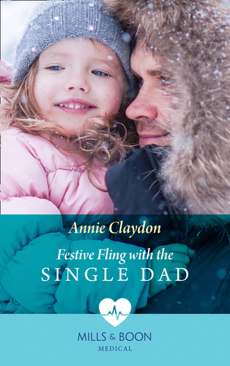 Annie Claydon. Festive Fling With The Single Dad