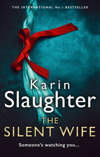 Karin Slaughter. The Silent Wife