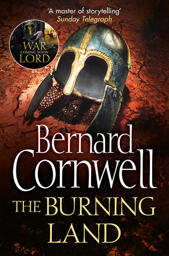 Bernard Cornwell. The Burning Land