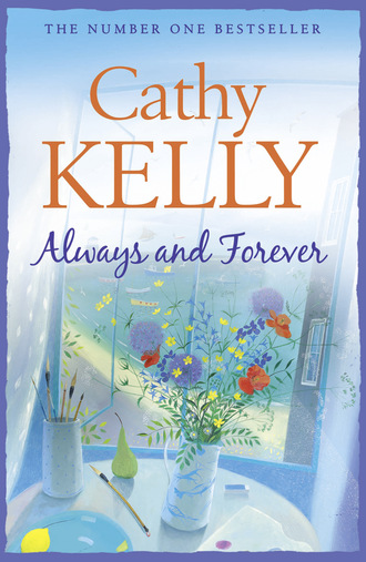 Cathy  Kelly. Always and Forever