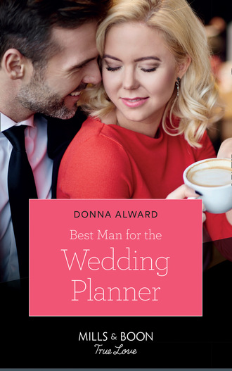 Donna Alward. Best Man For The Wedding Planner