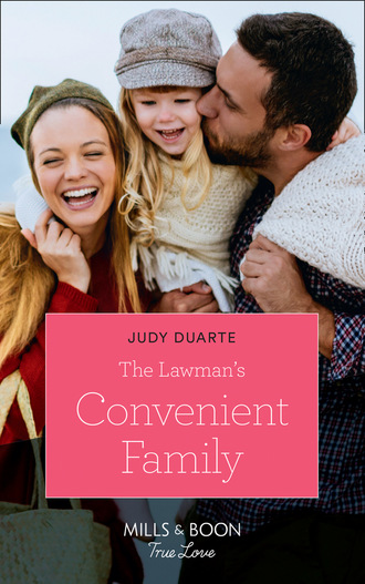 Judy Duarte. The Lawman's Convenient Family
