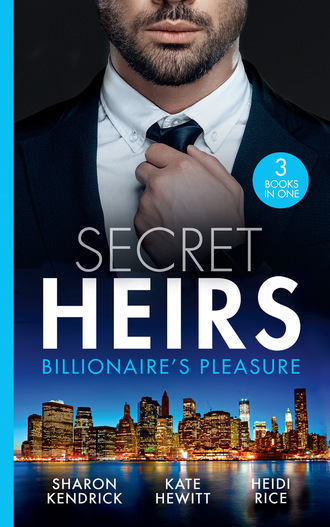 Кейт Хьюит. Secret Heirs: Billionaire's Pleasure
