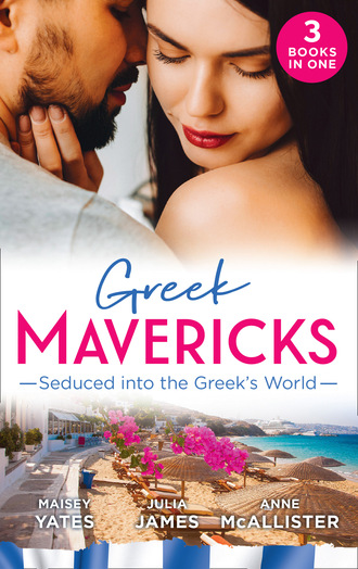 Julia James. Greek Mavericks: Seduced Into The Greek's World