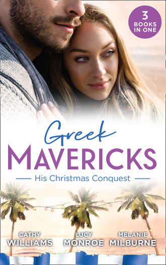 Кэтти Уильямс. Greek Mavericks: His Christmas Conquest