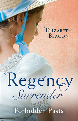 Elizabeth Beacon. Regency Surrender: Forbidden Pasts