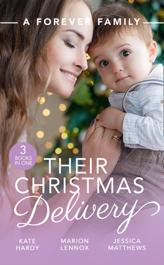 Kate Hardy. A Forever Family: Their Christmas Delivery
