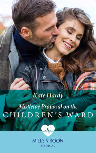 Kate Hardy. Mistletoe Proposal On The Children's Ward