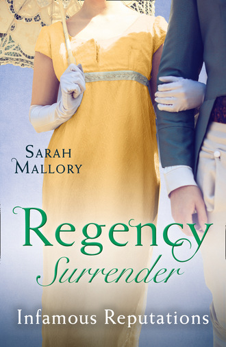 Sarah Mallory. Regency Surrender: Infamous Reputations