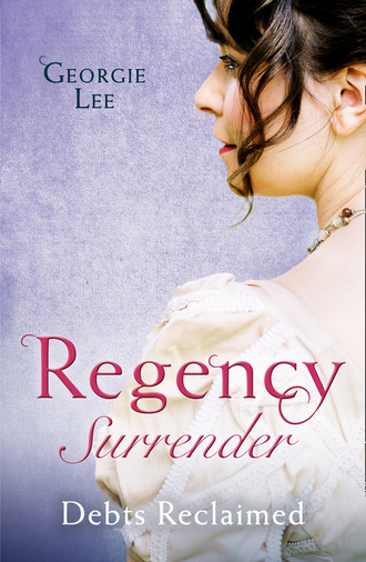 Georgie Lee. Regency Surrender: Debts Reclaimed
