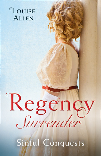 Louise Allen. Regency Surrender: Sinful Conquests