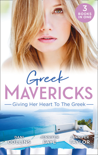 Jennifer Taylor. Greek Mavericks: Giving Her Heart To The Greek