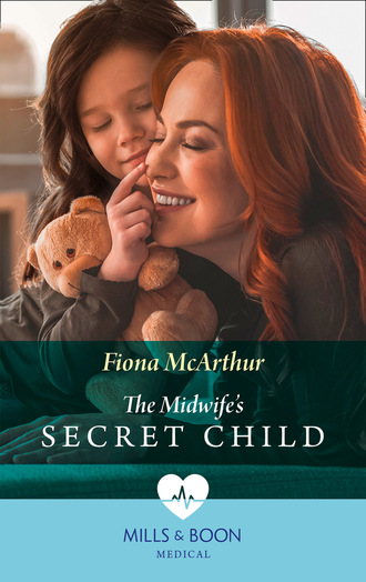 Fiona McArthur. The Midwife's Secret Child