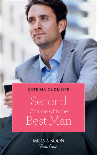 Katrina Cudmore. Second Chance With The Best Man