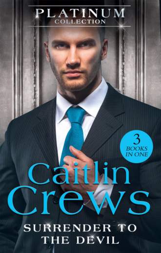 Caitlin Crews. The Platinum Collection: Surrender To The Devil