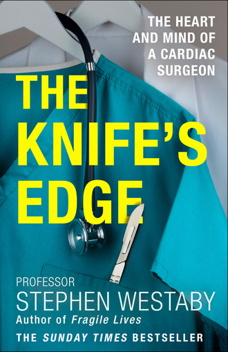 Stephen Westaby. The Knife’s Edge