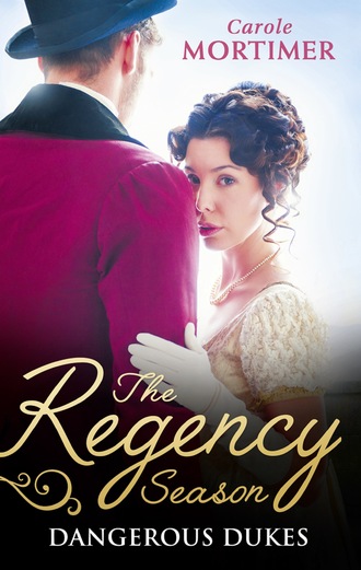 Кэрол Мортимер. The Regency Season: Dangerous Dukes