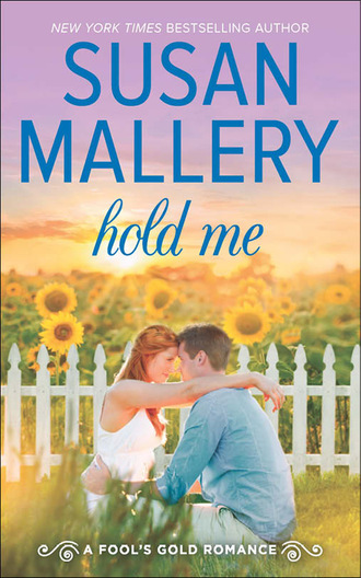 Susan Mallery. Hold Me