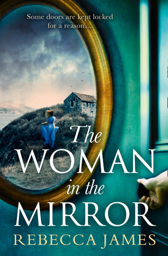 Rebecca James. The Woman In The Mirror