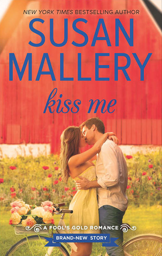 Susan Mallery. Kiss Me