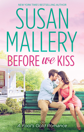 Susan Mallery. Before We Kiss