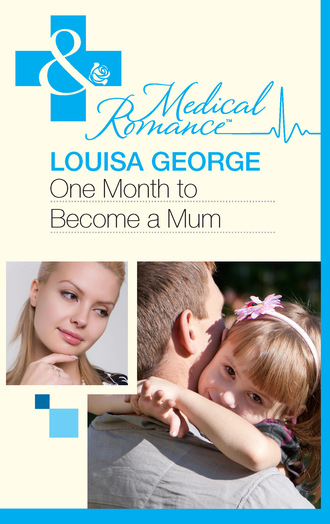 Louisa George. One Month to Become a Mum