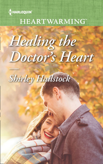 Shirley Hailstock. Healing The Doctor's Heart