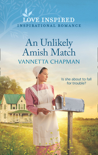 Vannetta Chapman. An Unlikely Amish Match